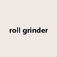 roll grinder是什么意思