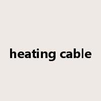 heating cable是什么意思