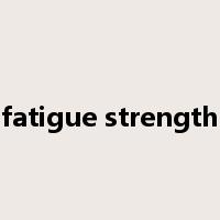 fatigue strength是什么意思
