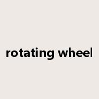rotating wheel是什么意思