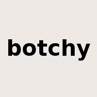botchy是什么意思