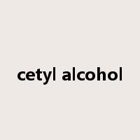 cetyl alcohol是什么意思