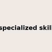 specialized skill是什么意思
