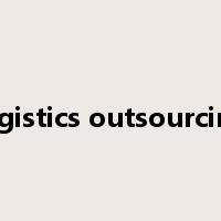 logistics outsourcing是什么意思