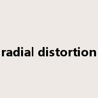 radial distortion是什么意思