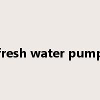 fresh water pump是什么意思