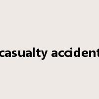 casualty accident是什么意思