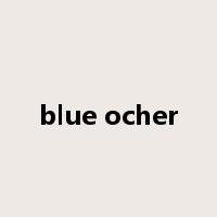 blue ocher是什么意思