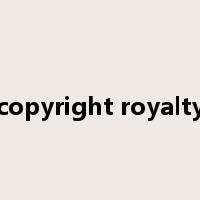 copyright royalty是什么意思