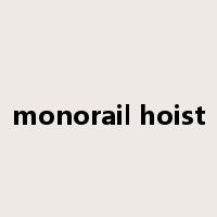 monorail hoist是什么意思