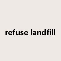 refuse landfill是什么意思