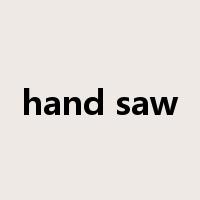 hand saw是什么意思