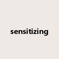 sensitizing是什么意思