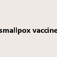 smallpox vaccine是什么意思