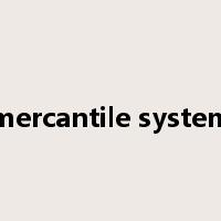 mercantile system是什么意思