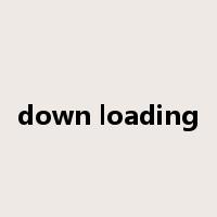 down loading是什么意思