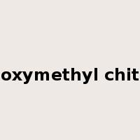 Carboxymethyl chitosan是什么意思