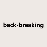back-breaking是什么意思