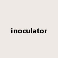 inoculator是什么意思
