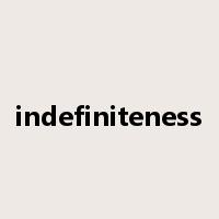 indefiniteness是什么意思
