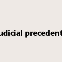 judicial precedents是什么意思