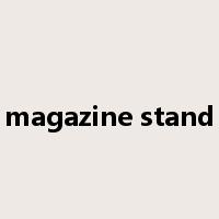 magazine stand是什么意思