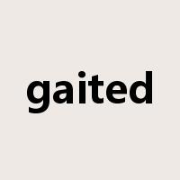 gaited是什么意思