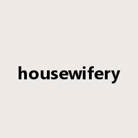 housewifery是什么意思