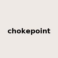 chokepoint是什么意思
