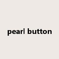 pearl button是什么意思