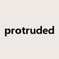 protruded是什么意思