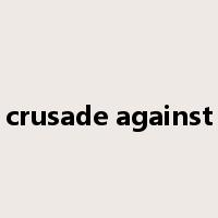 crusade against是什么意思