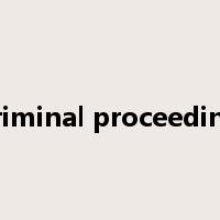 criminal proceeding是什么意思
