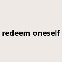 redeem oneself是什么意思