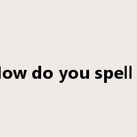 How do you spell it是什么意思