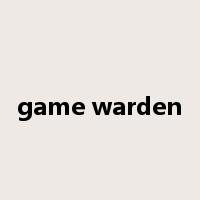 game warden是什么意思