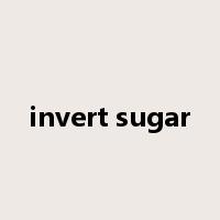 invert sugar是什么意思