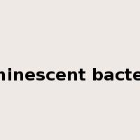 luminescent bacteria是什么意思