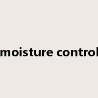 moisture control是什么意思