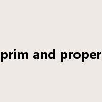 prim and proper是什么意思
