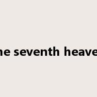 the seventh heaven是什么意思