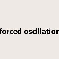 forced oscillation是什么意思