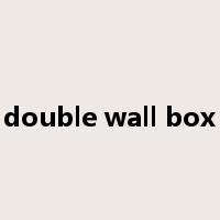 double wall box是什么意思