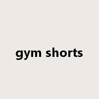 gym shorts是什么意思