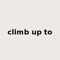 climb up to是什么意思