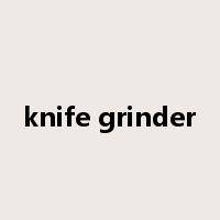 knife grinder是什么意思