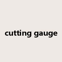 cutting gauge是什么意思
