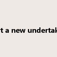 start a new undertaking是什么意思