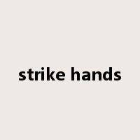 strike hands是什么意思