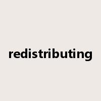redistributing是什么意思